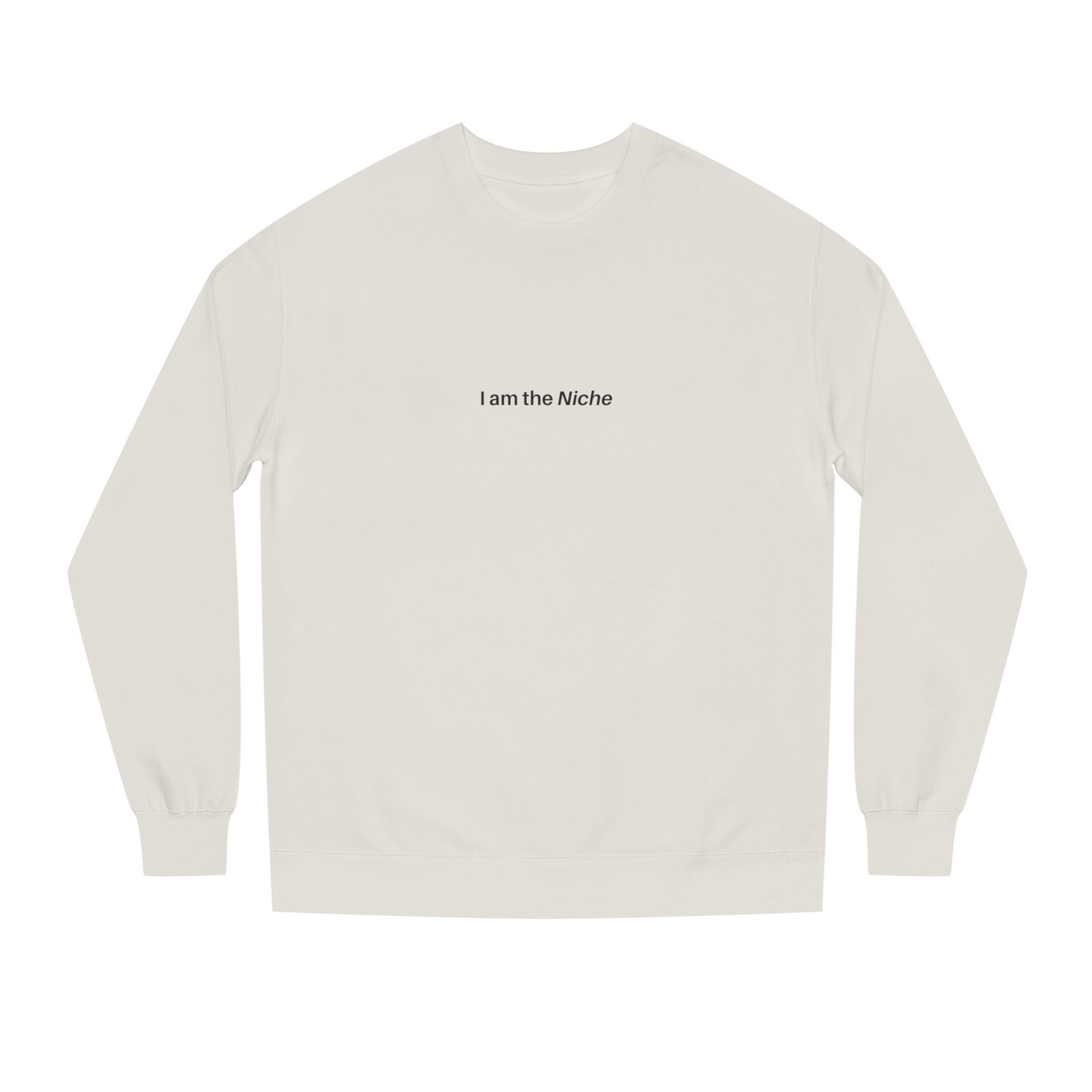 I Am the Niche Sweatshirt - Bone